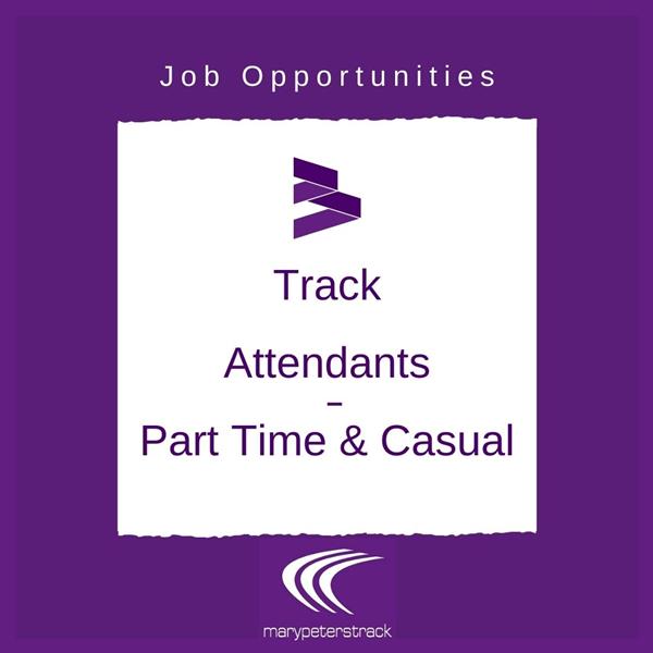 Job Opportunities- Mary Peters Track Part Time and Casual Track Attendants